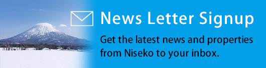 News Letter Signup -Niseko Real Estate Great Deals